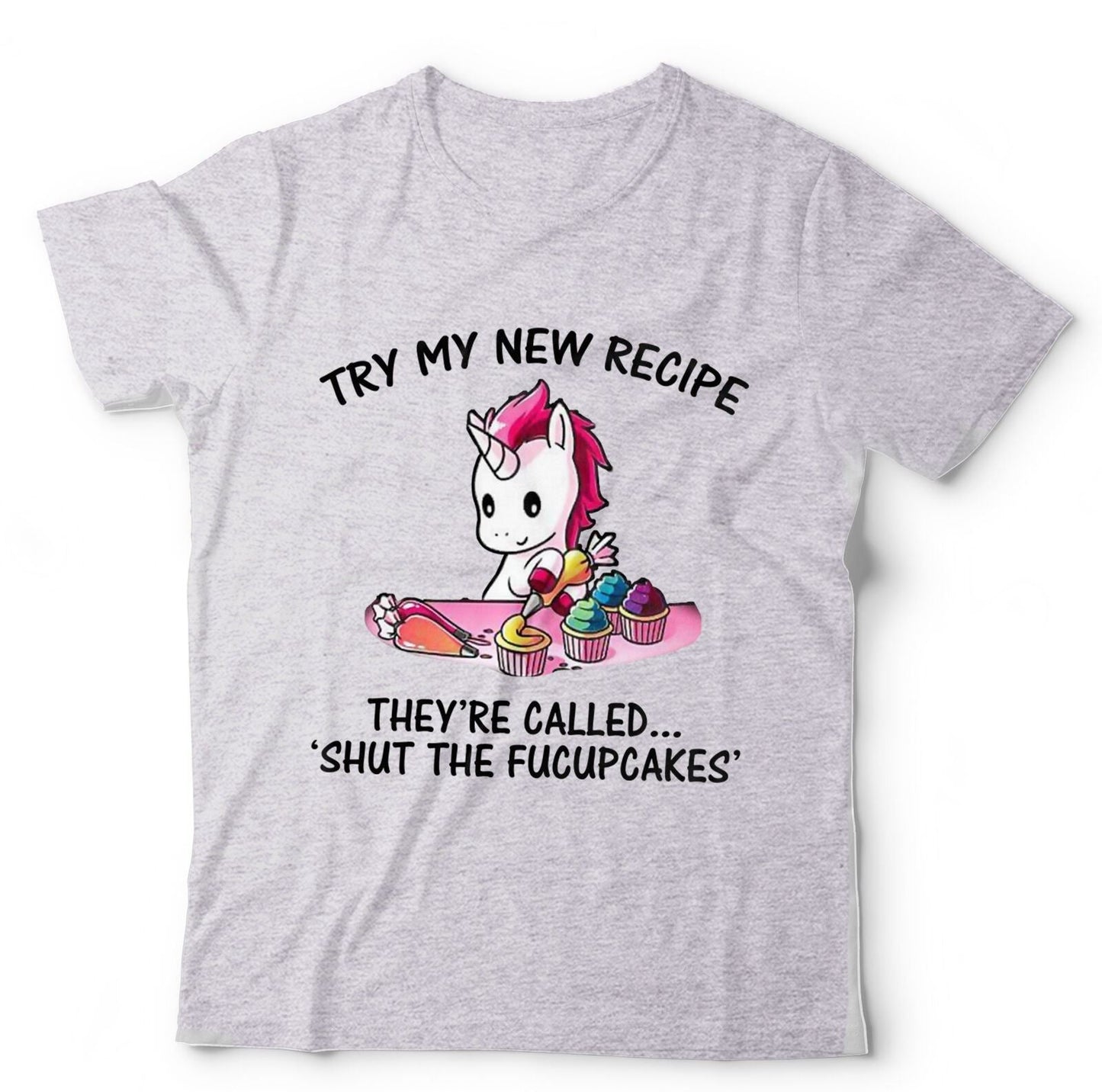 Try my New Recipe, Shut The Fucupcakes Tshirt