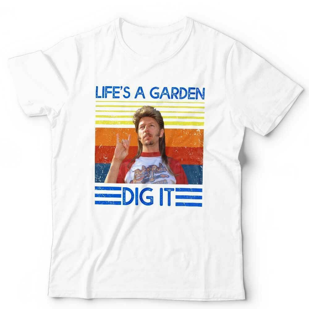 Life's A Garden Dig It Tshirt Unisex & Kids