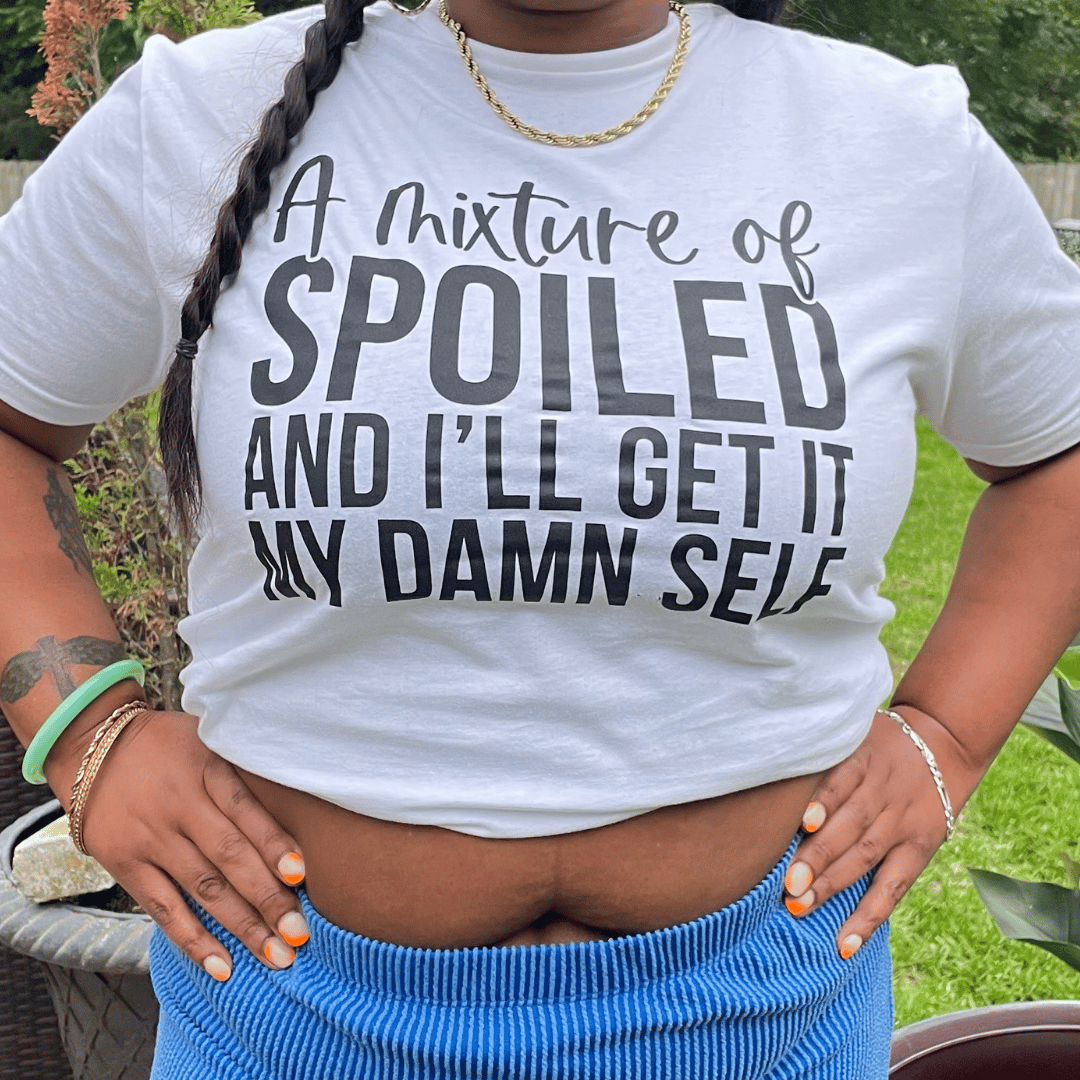 Torn Between Spoiled & IÃ¢â‚¬â„¢ll Get It My D**n Self Tee