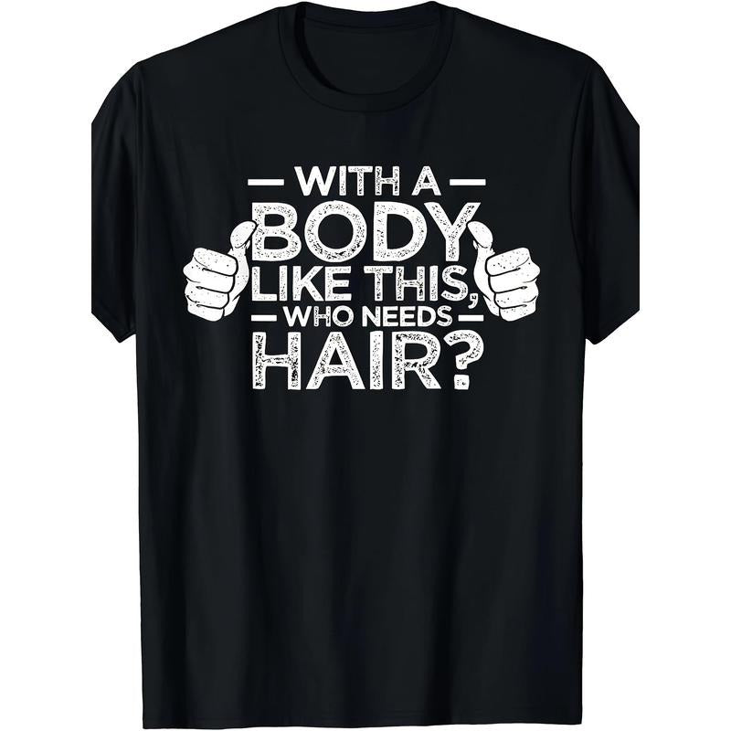 1pc Men'S Casual Crew Neck T-Shirt, 100% Cotton Short Sleeve Graphic Tee with "Who Needs Hair" Slogan, Loose Fit All-Season Top for Bald Men, Adult Humor Gift Idea made in usa