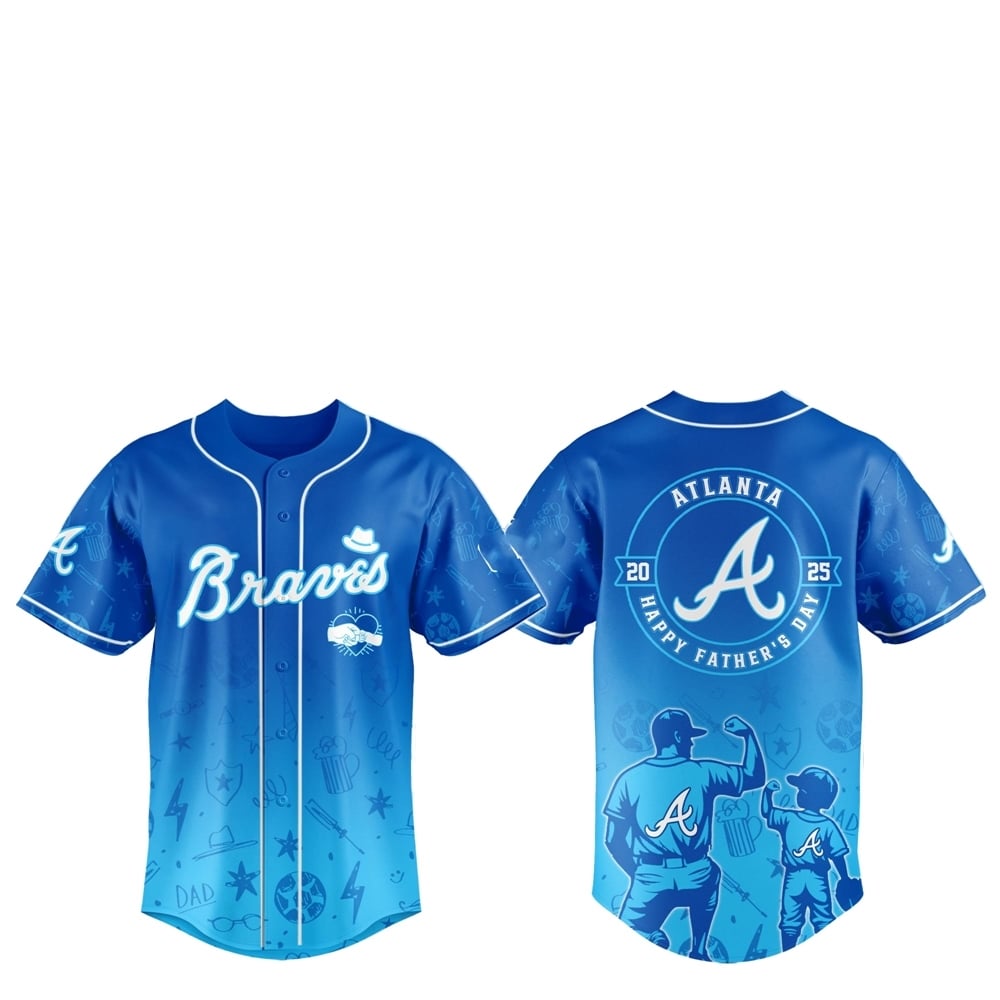 2025 Atlanta Braves Happy Father Day Baseball Jersey Combo - Grishko.com