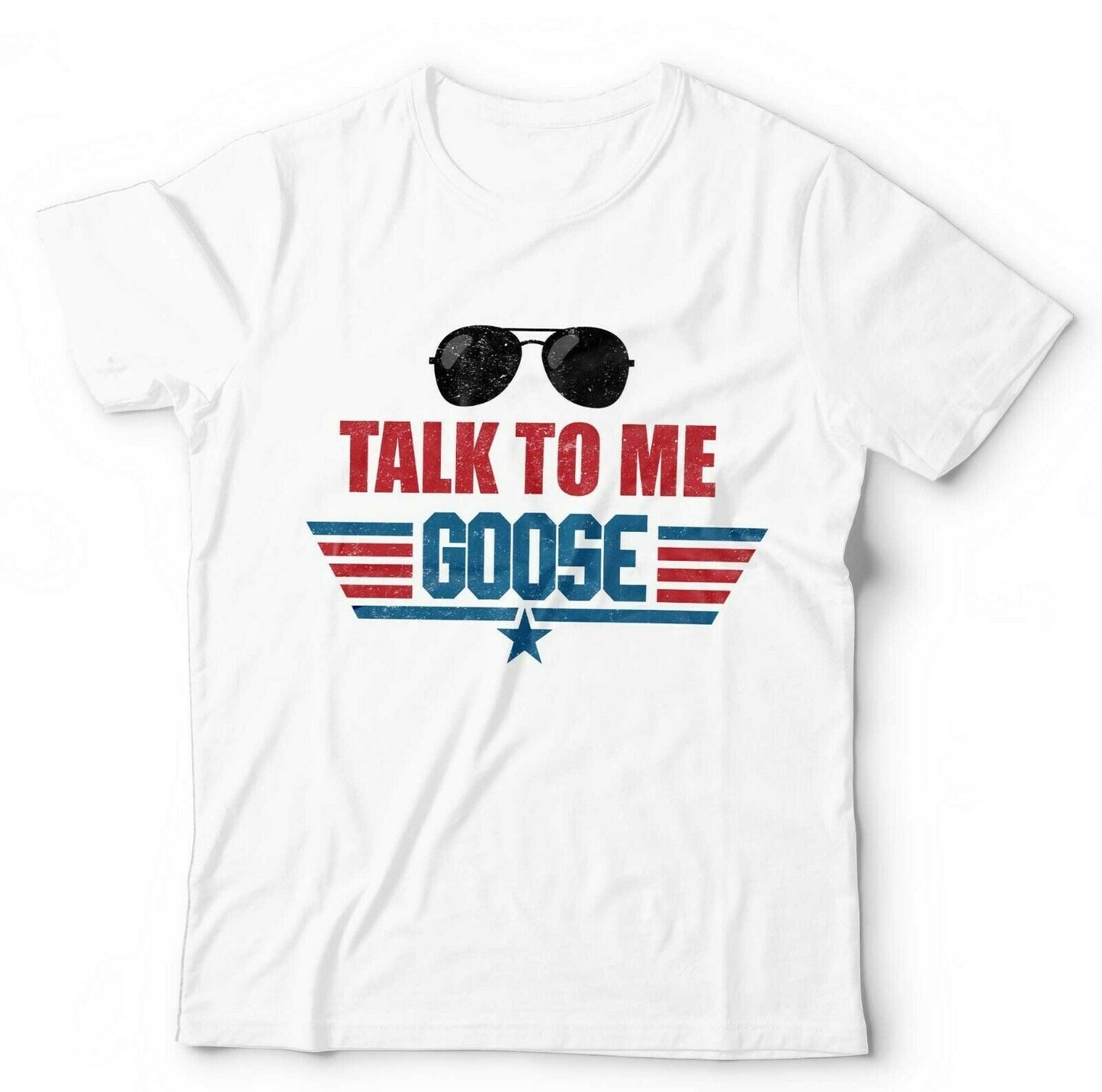 Talk To Me Goose Tshirt Unisex & Kids