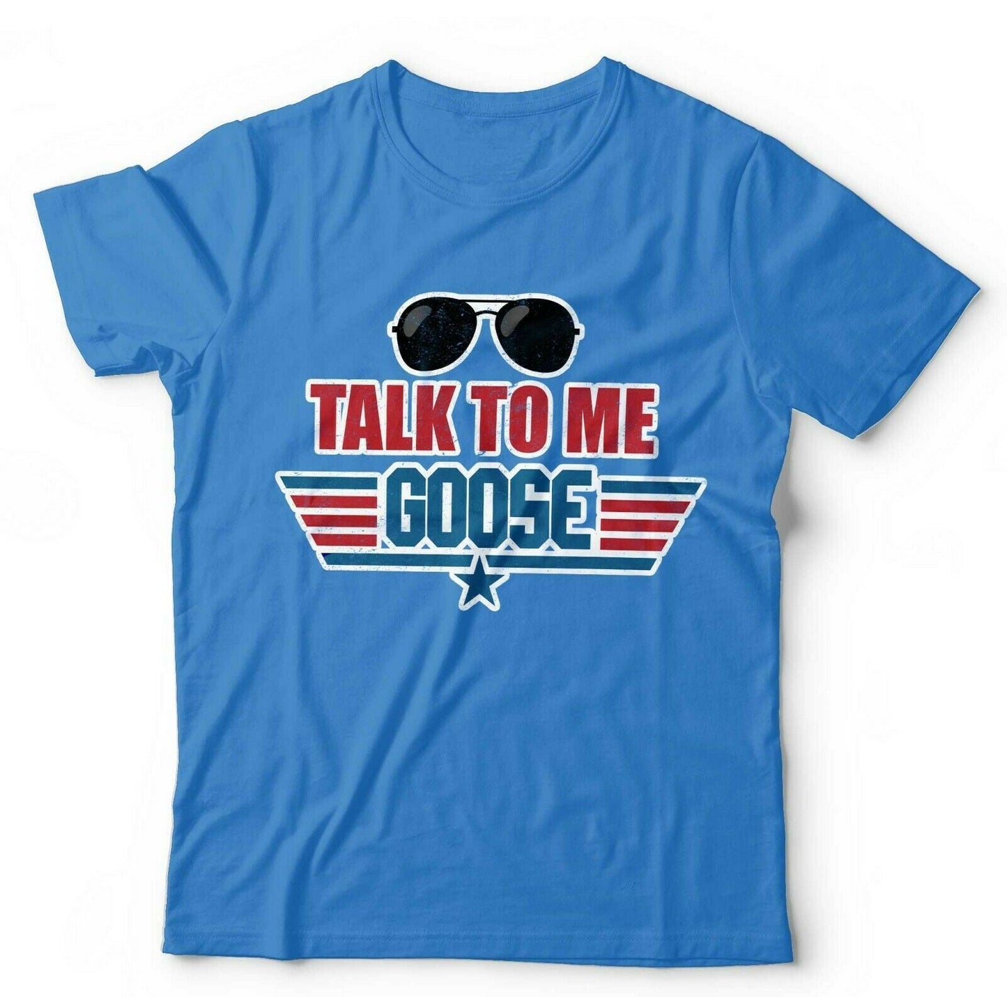 Talk To Me Goose Tshirt Unisex & Kids