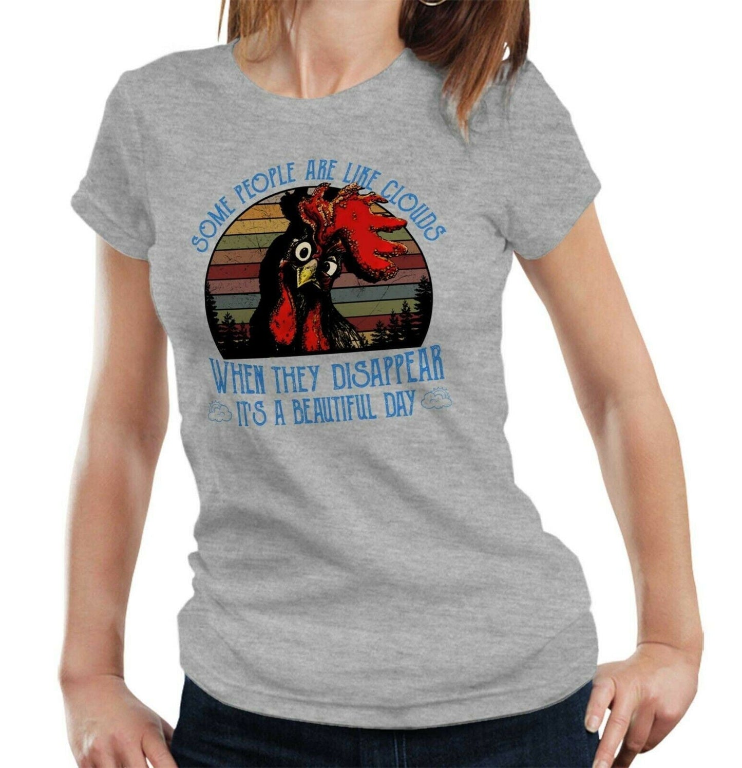 Some People Are Like Clouds Tshirt Ladies