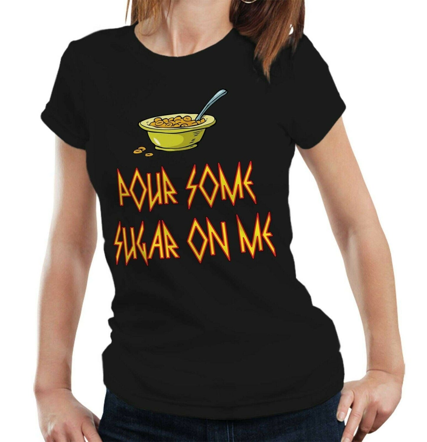 Pour Some Sugar On Me Tshirt Fitted Ladies