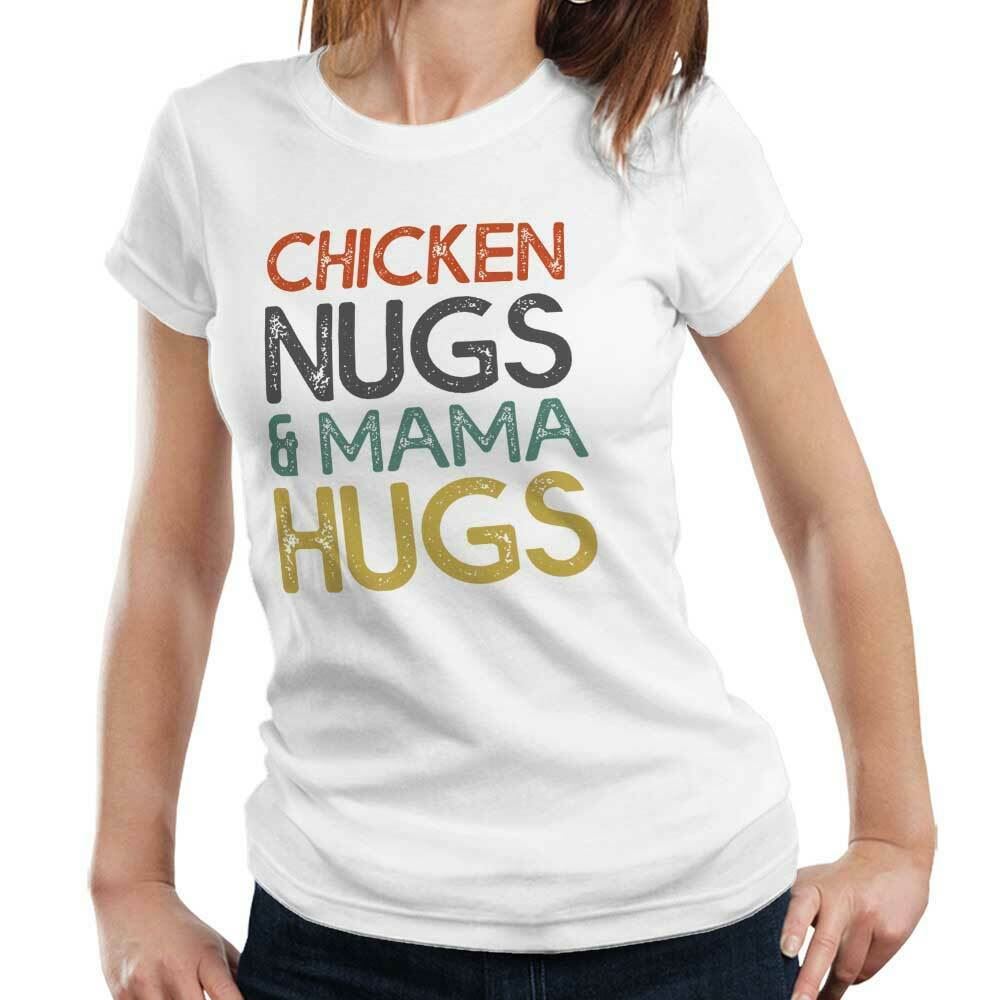Chicken Nugs & Mama Hugs Tshirt Fitted Ladies