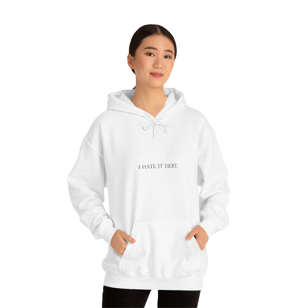 I Hate It Here Hooded Sweatshirt