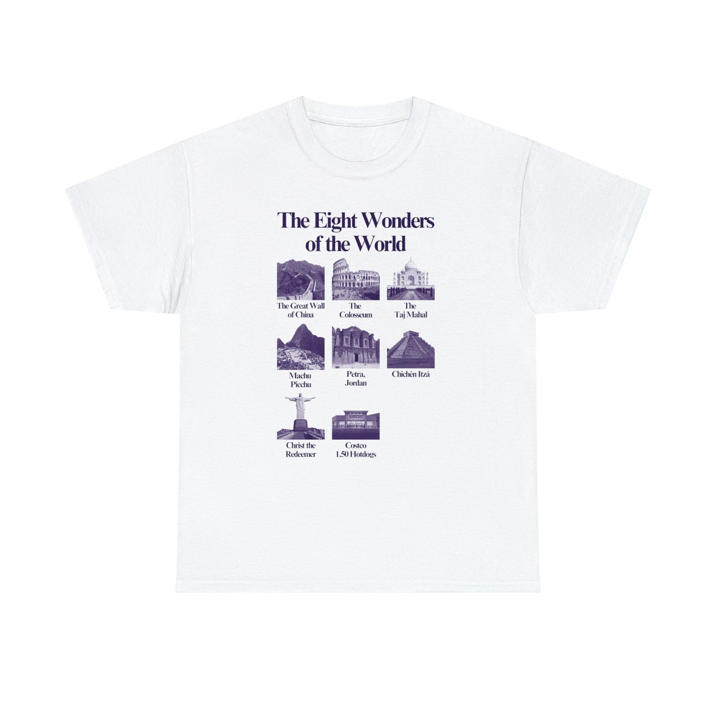 The Eight Wonders of the world (Costco $1.50 Hotdogs) - Unisex Heavy Cotton Tee