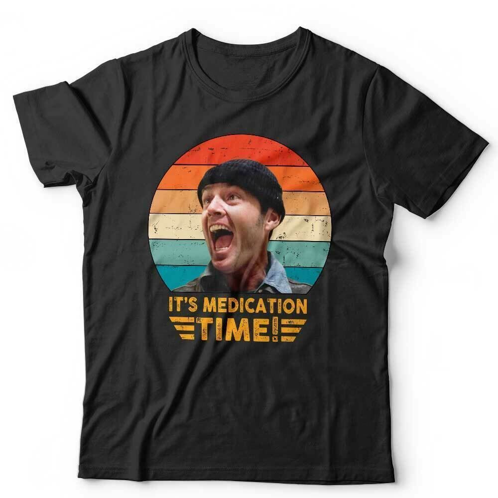 It's Medication Time Tshirt Unisex Style001