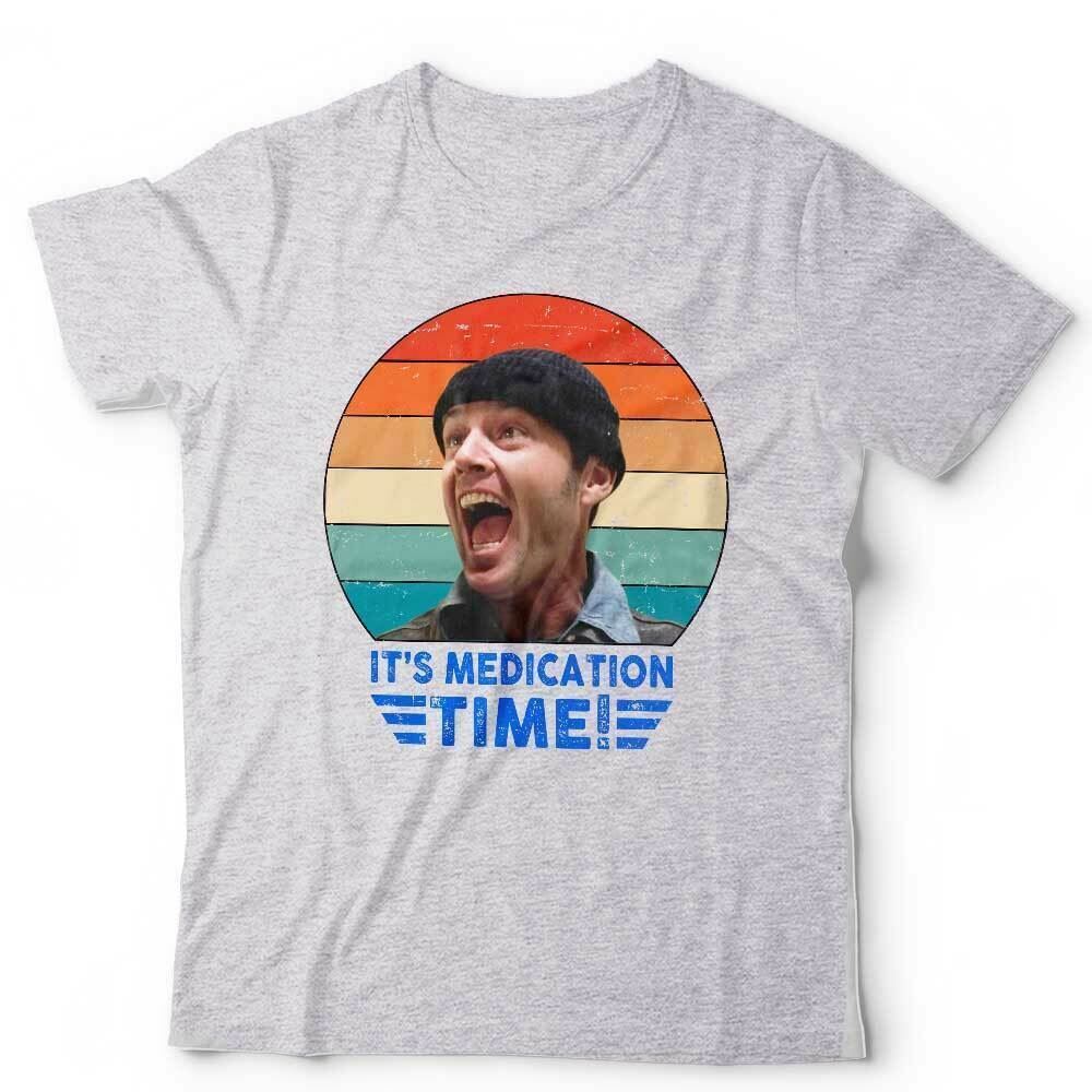 It's Medication Time Tshirt Unisex Style001