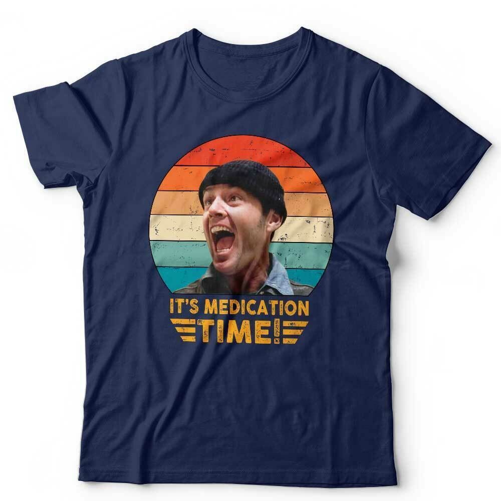 It's Medication Time Tshirt Unisex Style001