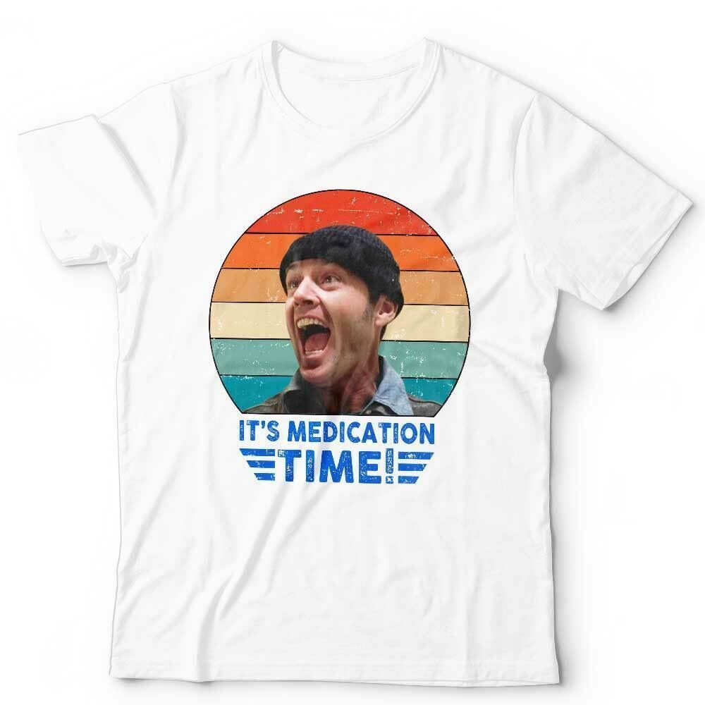 It's Medication Time Tshirt Unisex Style001