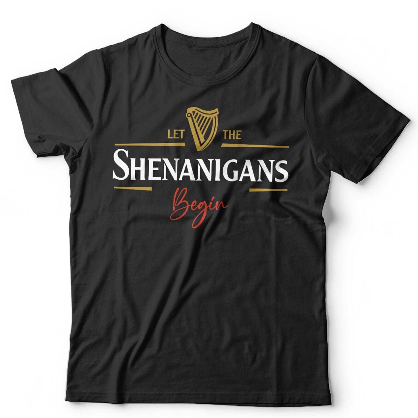 Let The Shenanigans Begin Tshirt Unisex