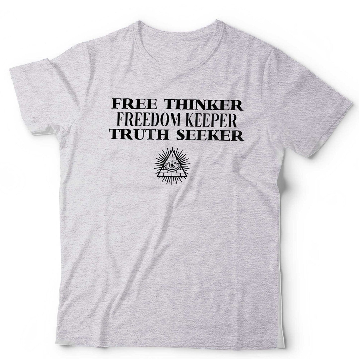 Free Thinker Freedom Keeper Truth Seeker Unisex T Shirt