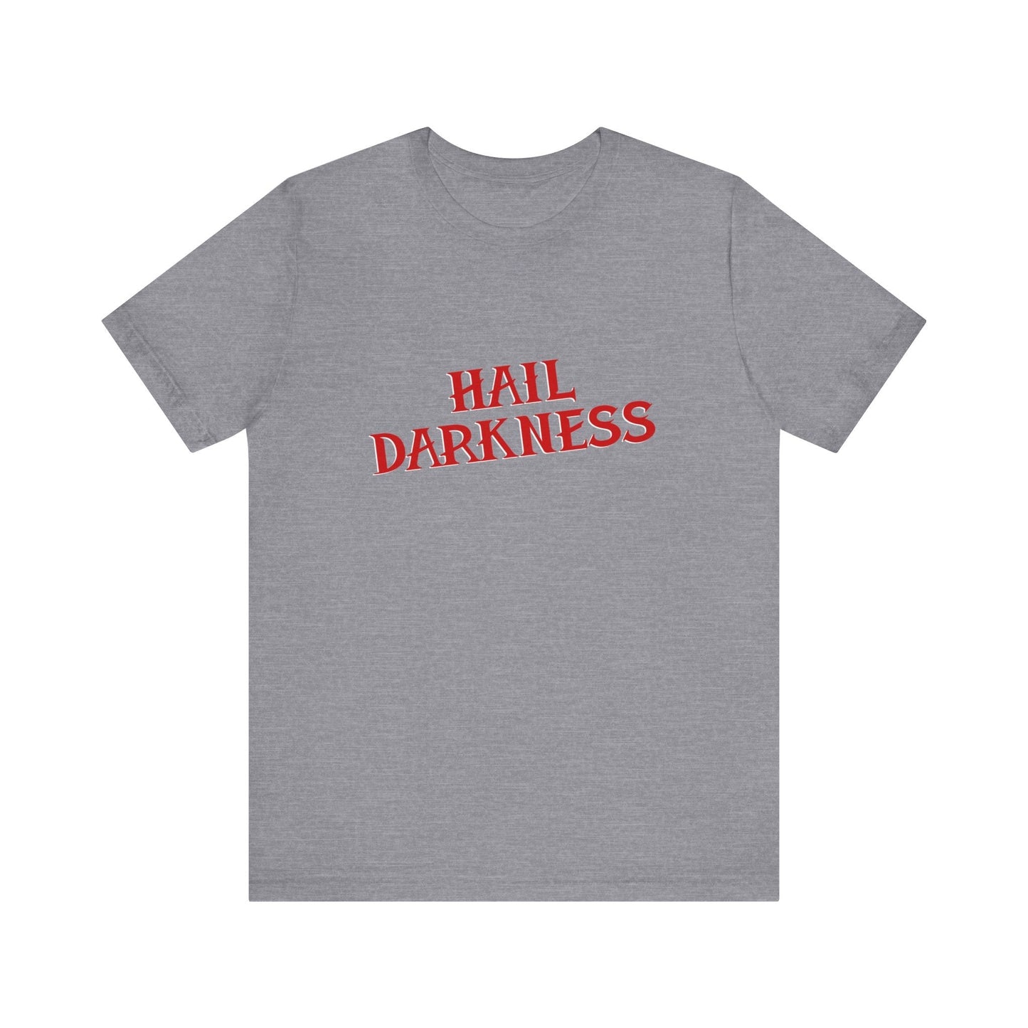 Hail Darkness Tee