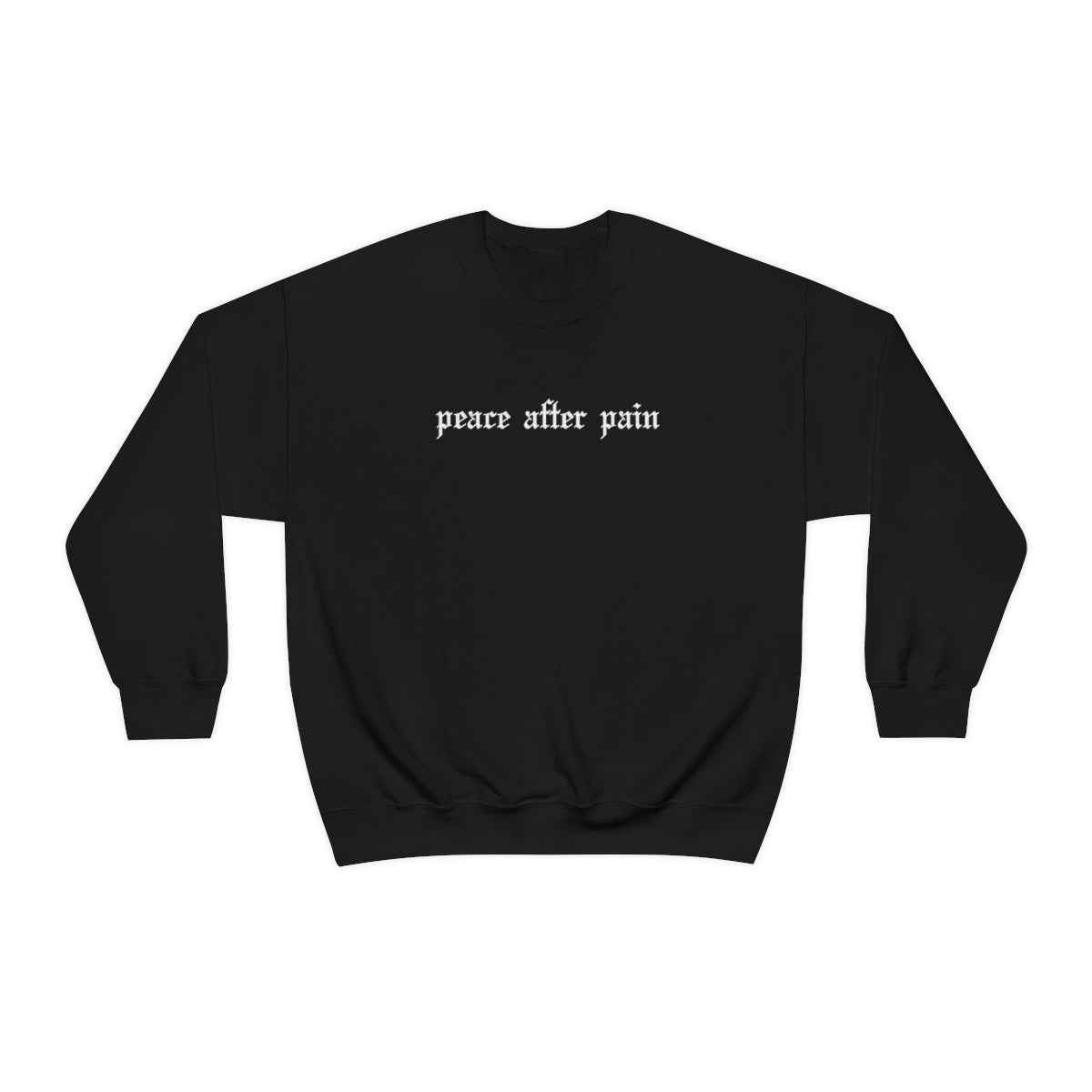 Peace after Pain Crewneck Sweatshirt
