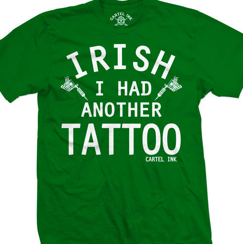 Irish I Had Another Tattoo Men's T-Shirt
