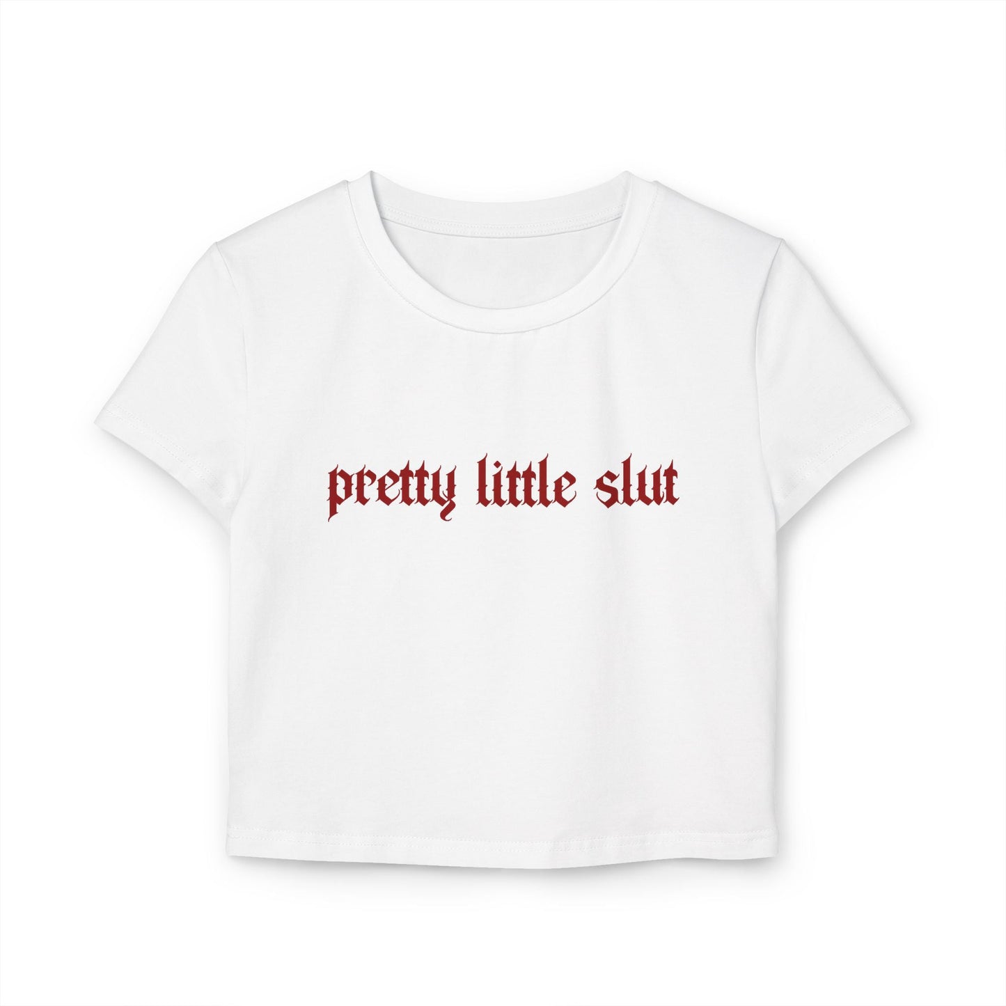 Pretty Little Slut Baby Tee