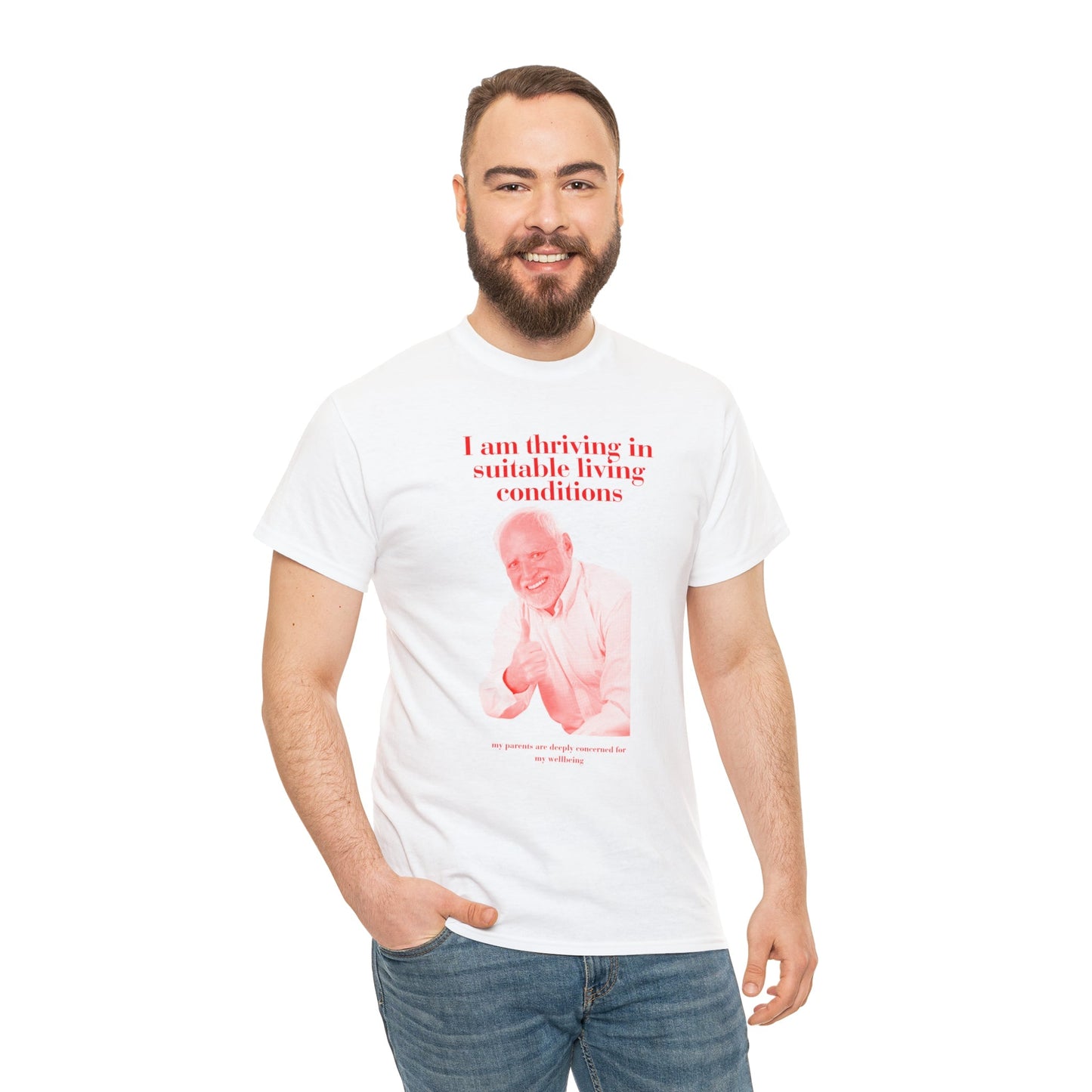 I am thriving in suitable living conditions  - Unisex Heavy Cotton Tee