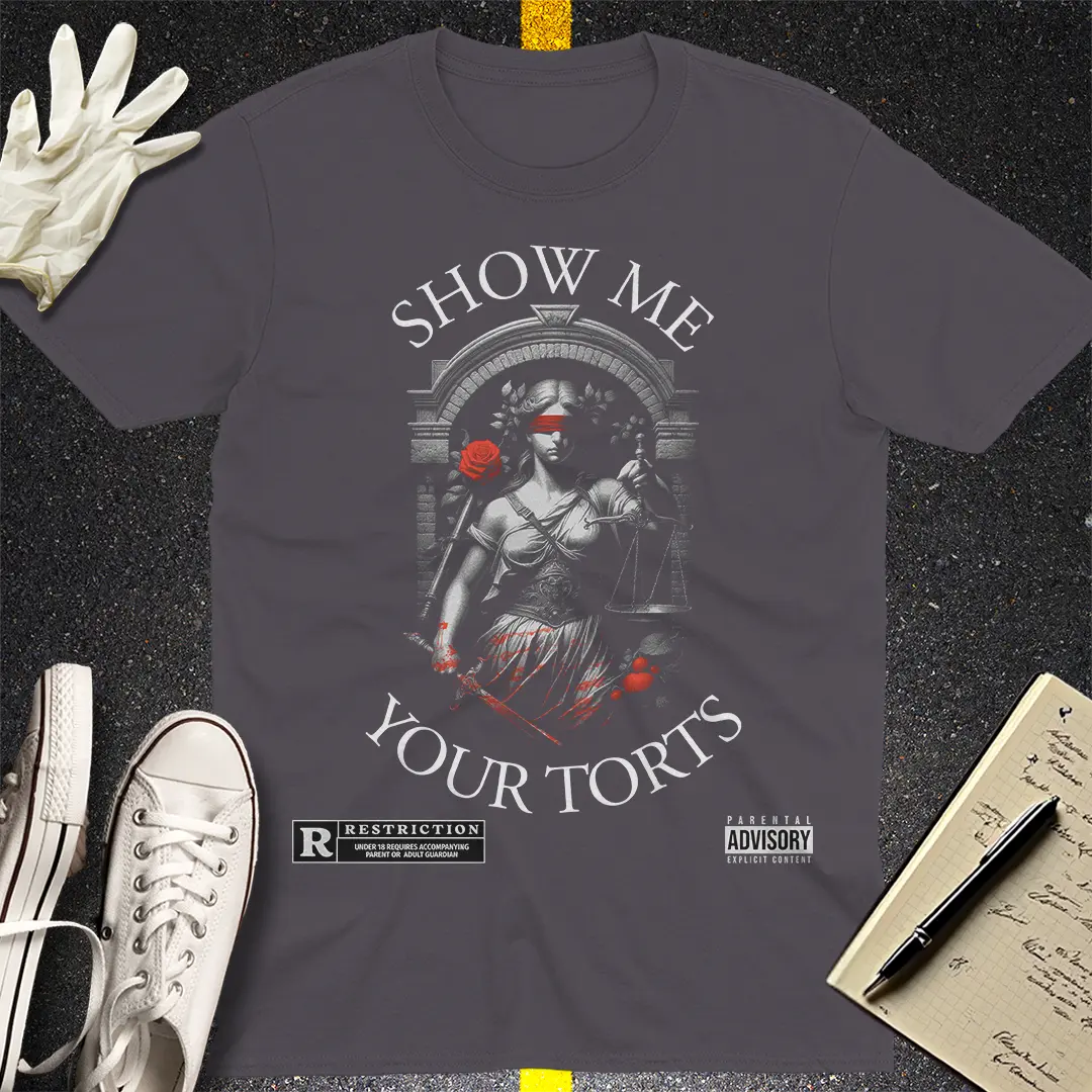 Show Me Your Torts T-shirt