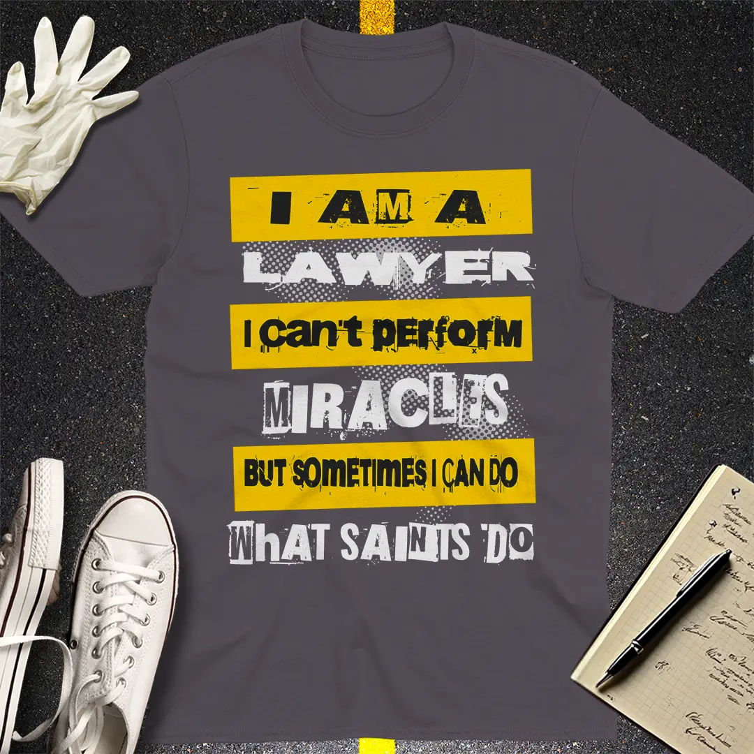 Lawyer's Miracle Work T-shirt