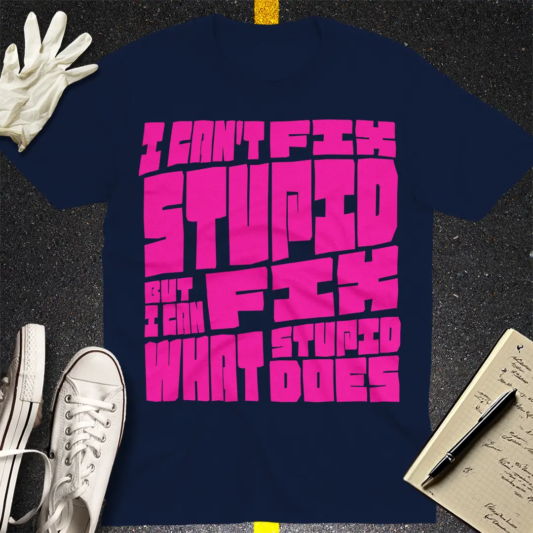 Fixing Stupid T-shirt