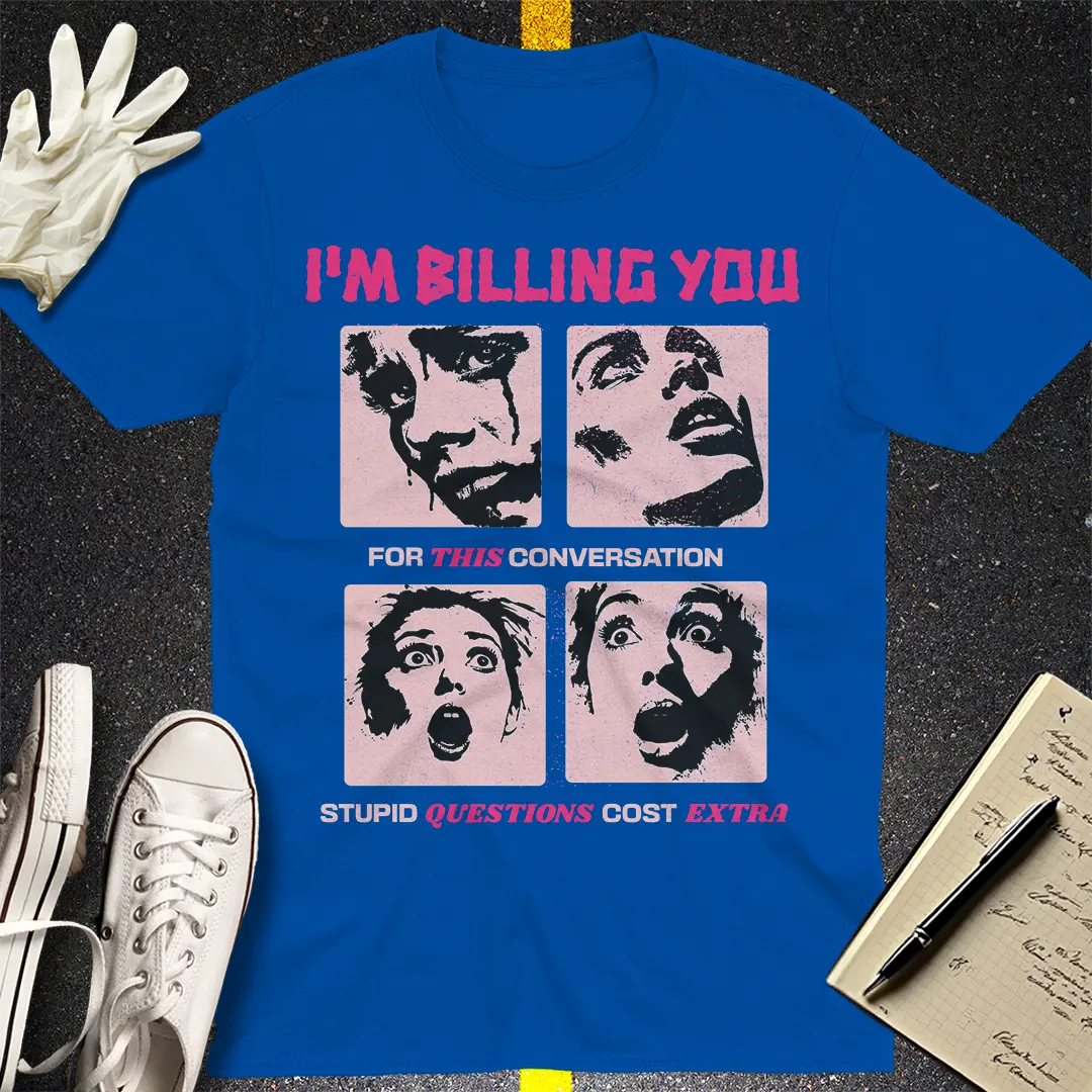Billing You Extra T-shirt