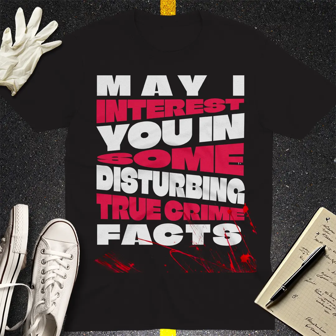 True Crime Facts T-shirt