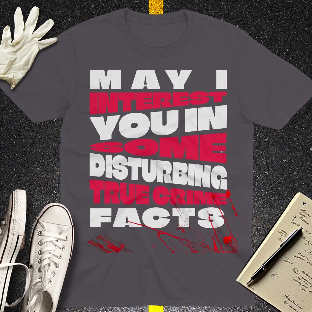 True Crime Facts T-shirt