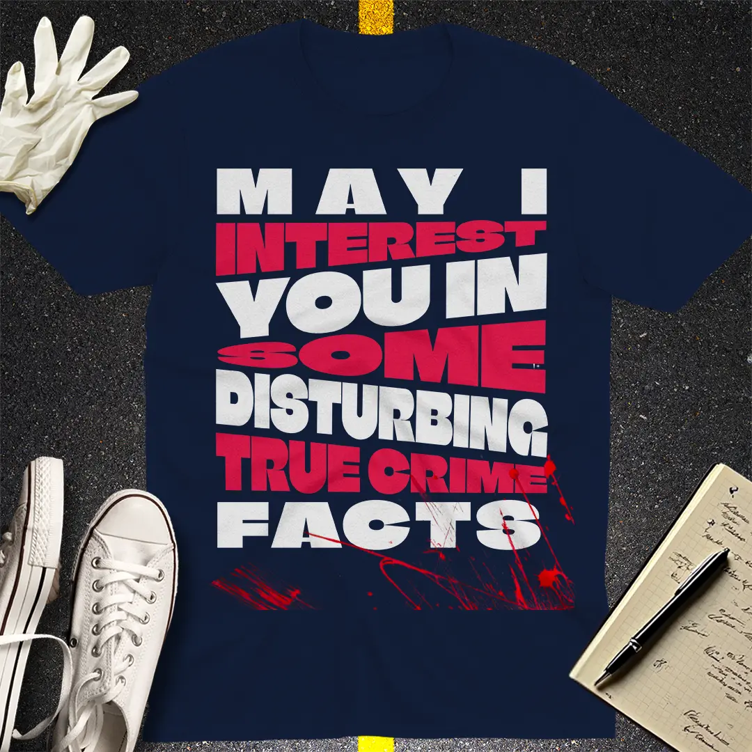 True Crime Facts T-shirt