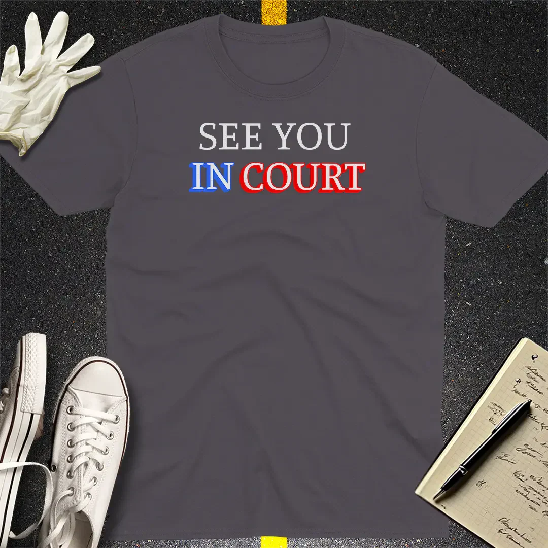 See You in Court T-shirt