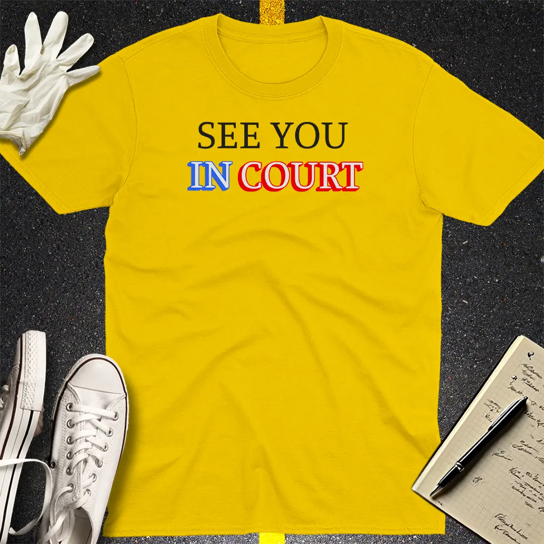 See You in Court T-shirt