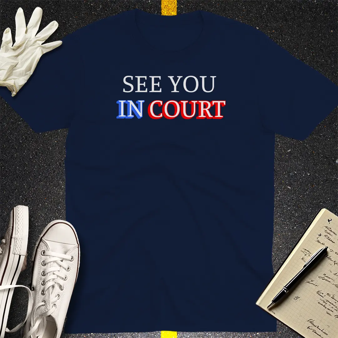 See You in Court T-shirt