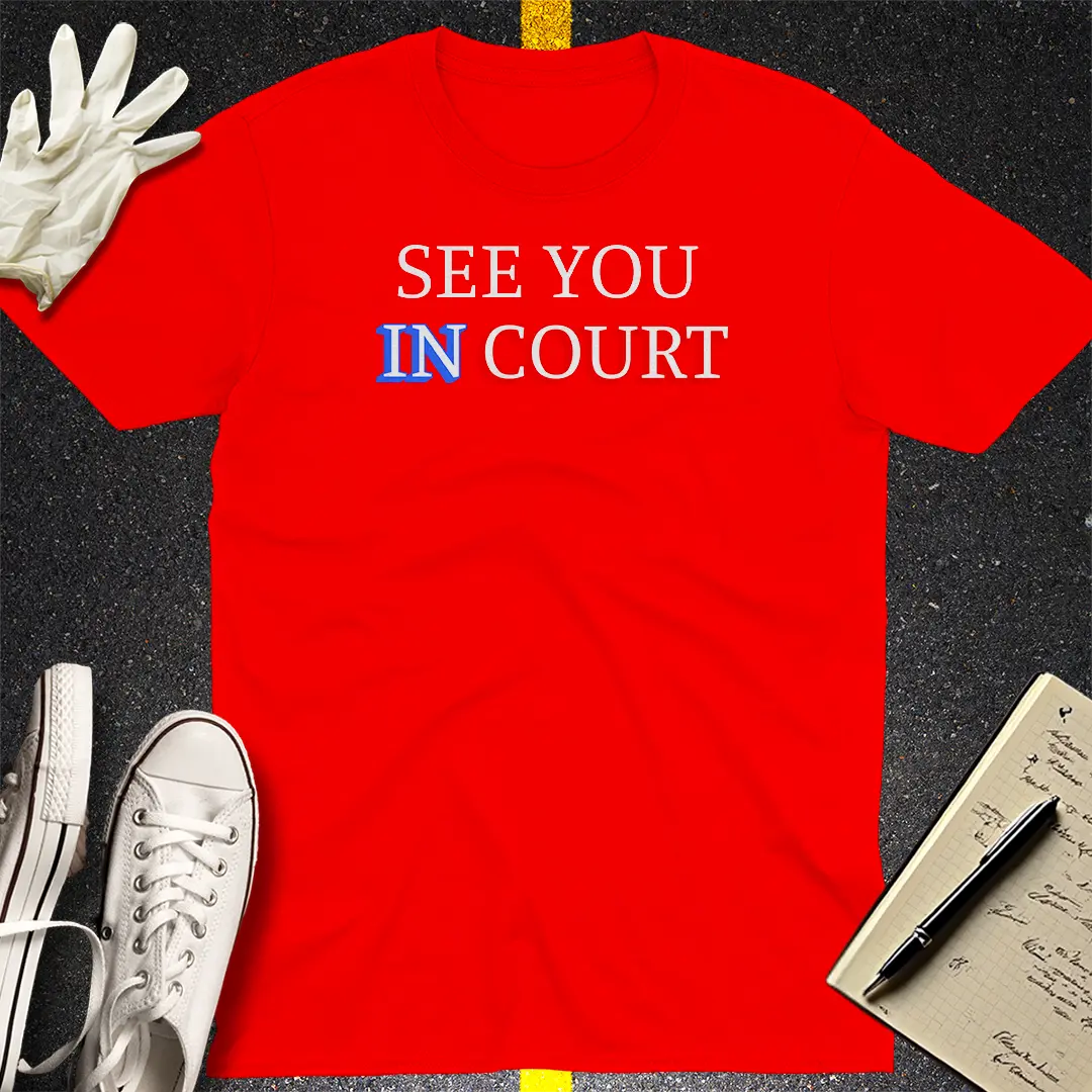 See You in Court T-shirt
