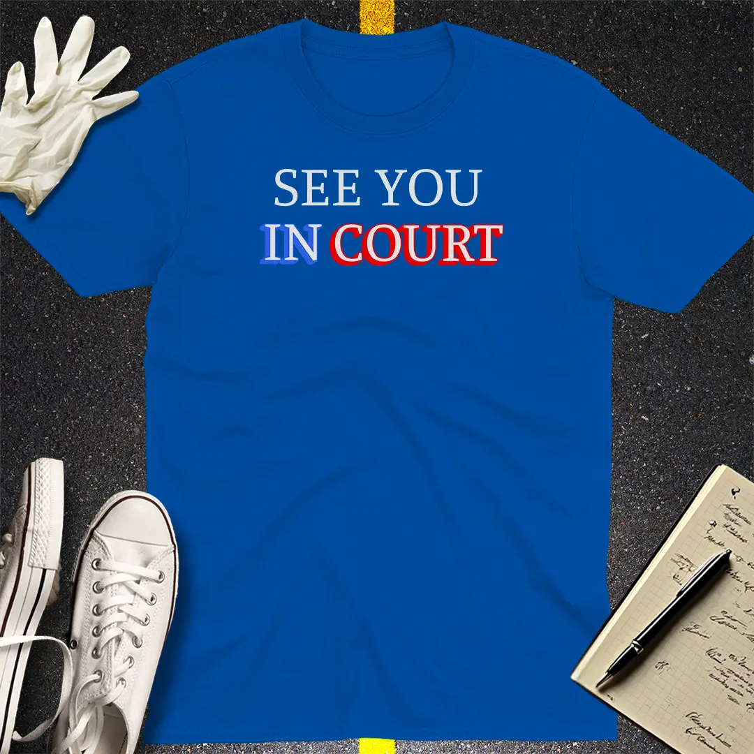 See You in Court T-shirt