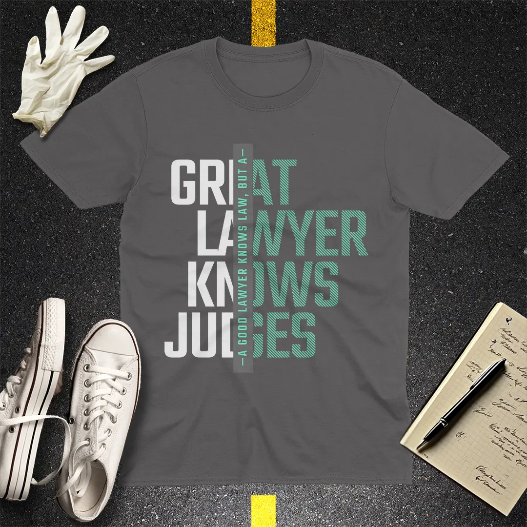 Knows the Law, Knows the Judge T-shirt
