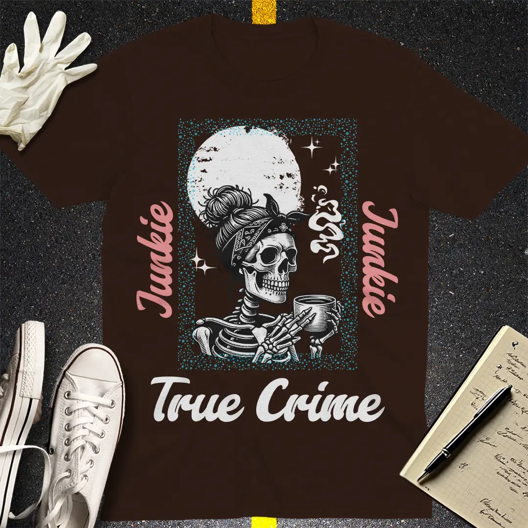 True Crime Junkie T-shirt