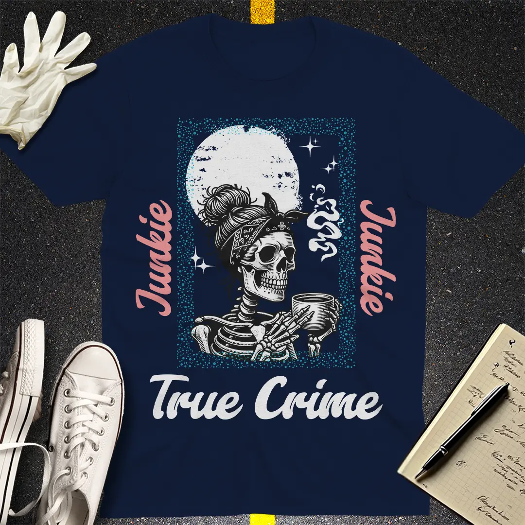 True Crime Junkie T-shirt