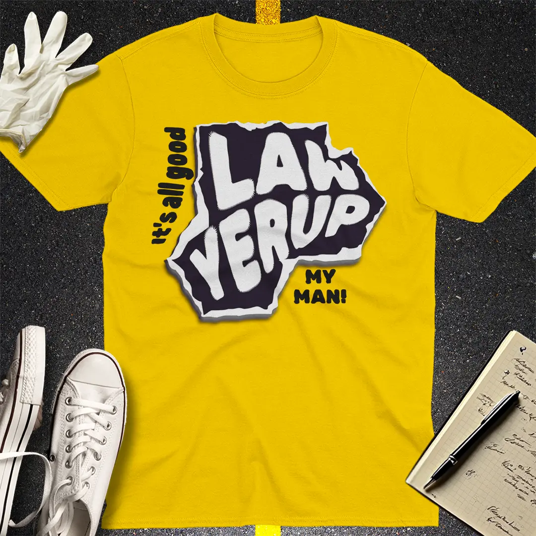 Lawyer Up T-Shirt