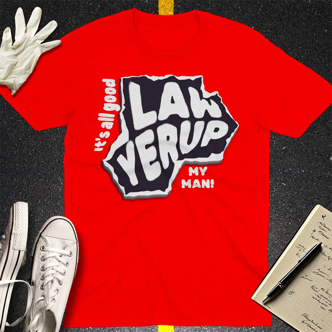 Lawyer Up T-Shirt