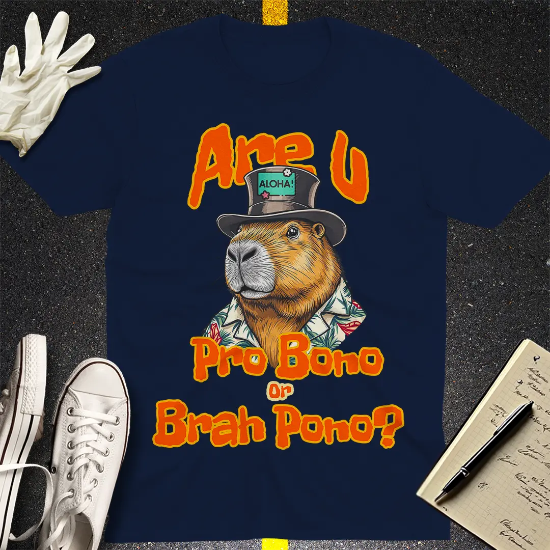 Pro Bono or Brah Pono? T-Shirt