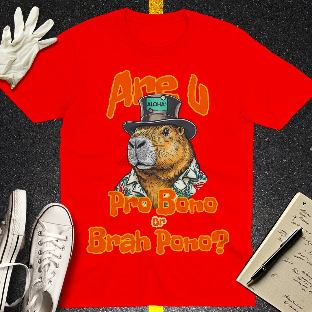 Pro Bono or Brah Pono? T-Shirt