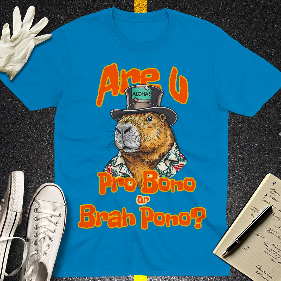 Pro Bono or Brah Pono? T-Shirt