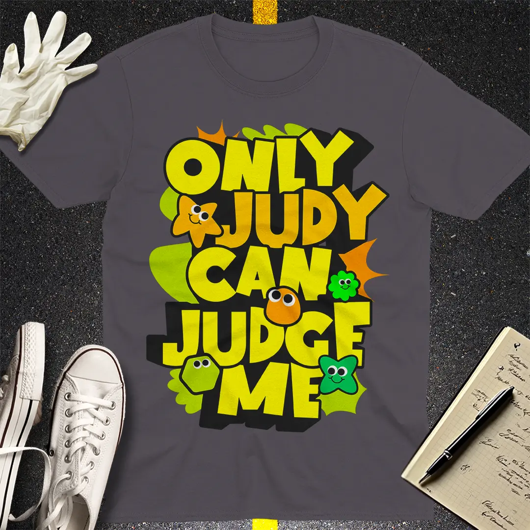 Only Cartoon Judy Can Judge Me T-shirt