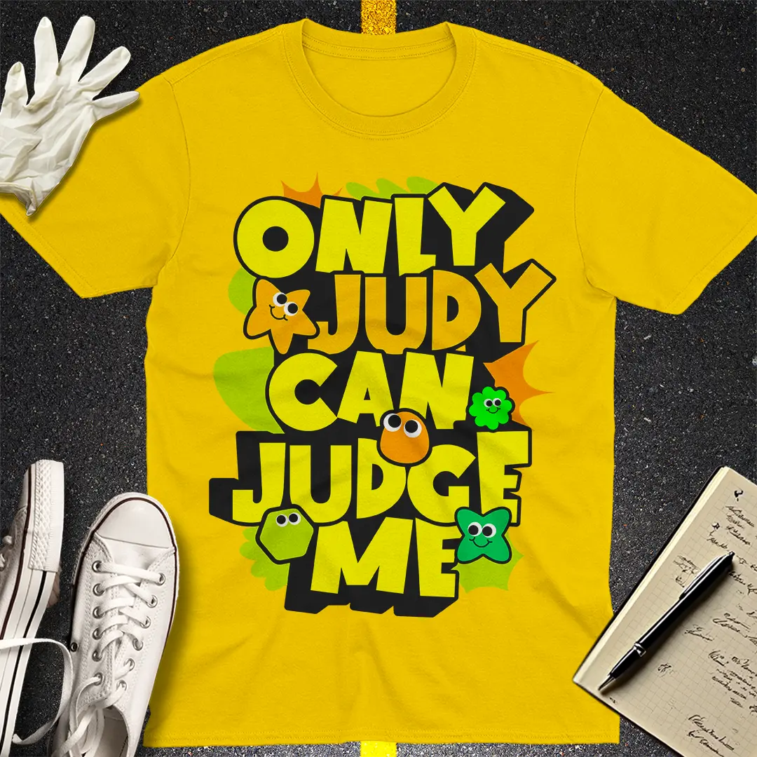 Only Cartoon Judy Can Judge Me T-shirt