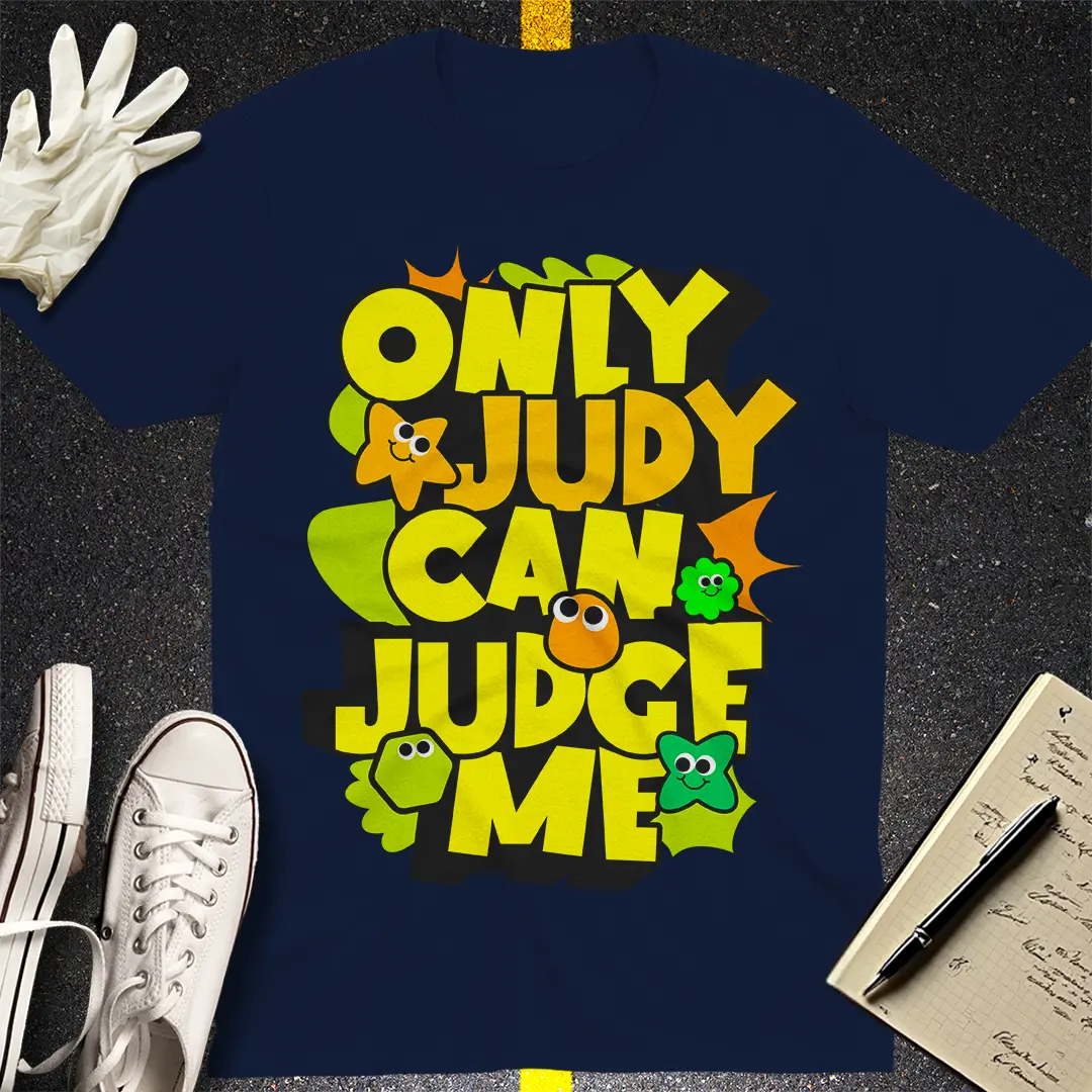 Only Cartoon Judy Can Judge Me T-shirt