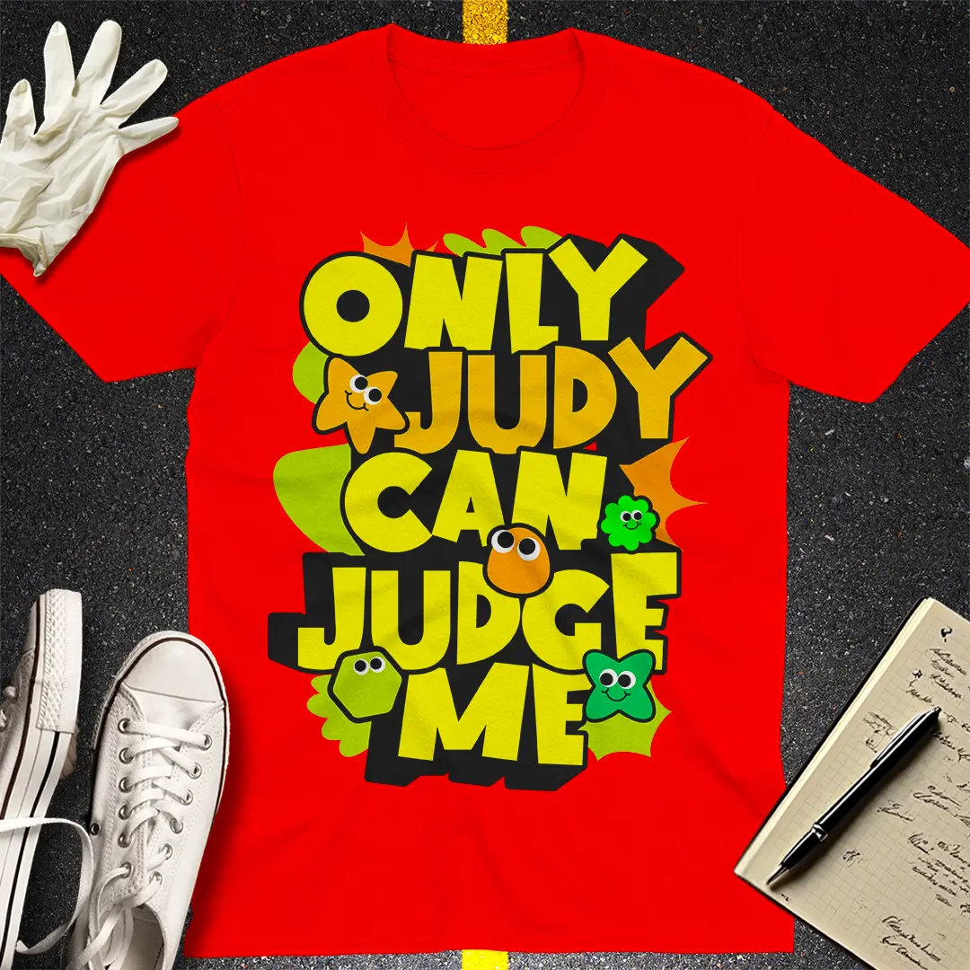 Only Cartoon Judy Can Judge Me T-shirt