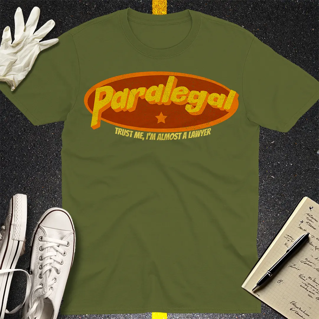 Paralegal - Trust Me, I'm Almost a Lawyer T-shirt