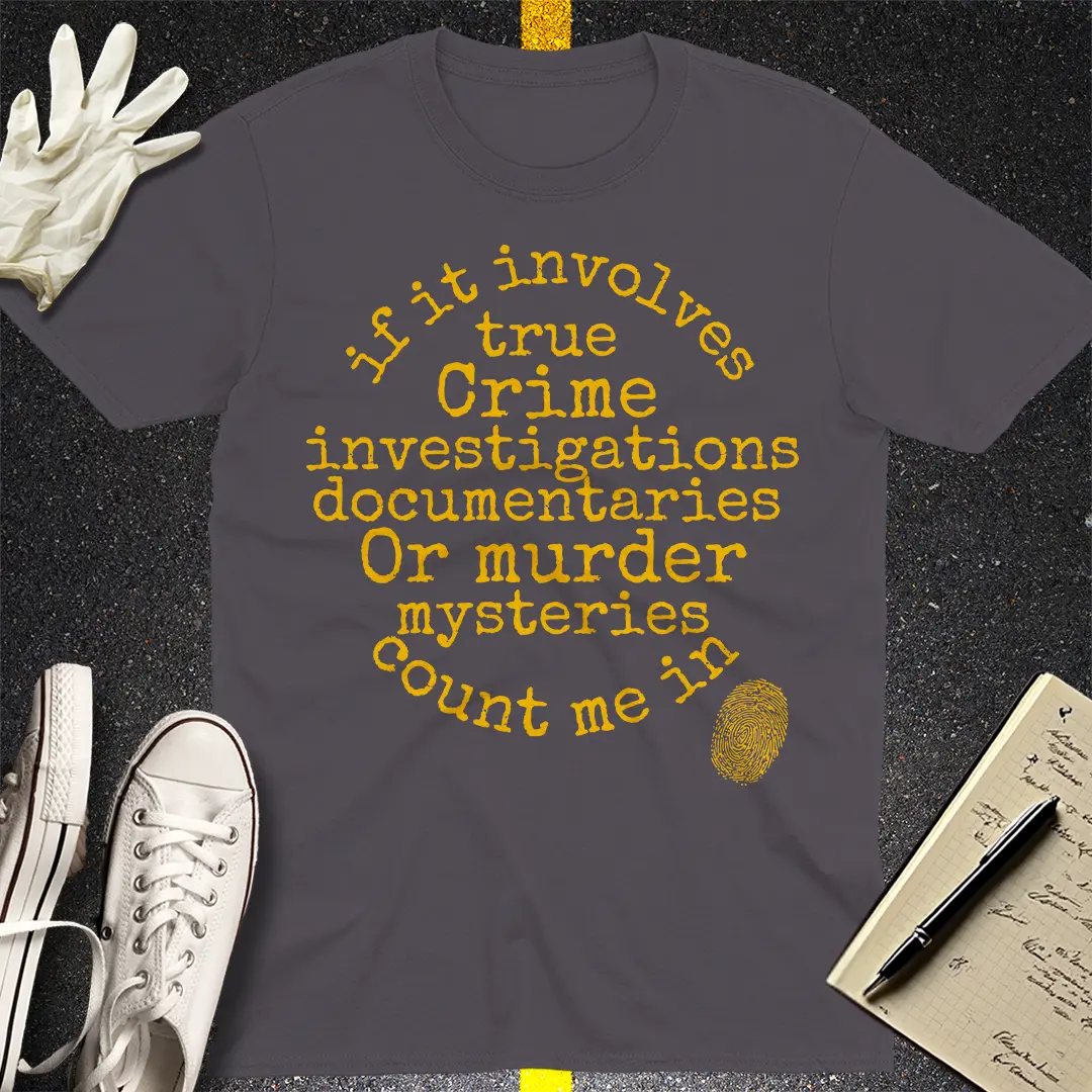 True Crime Addict T-shirt