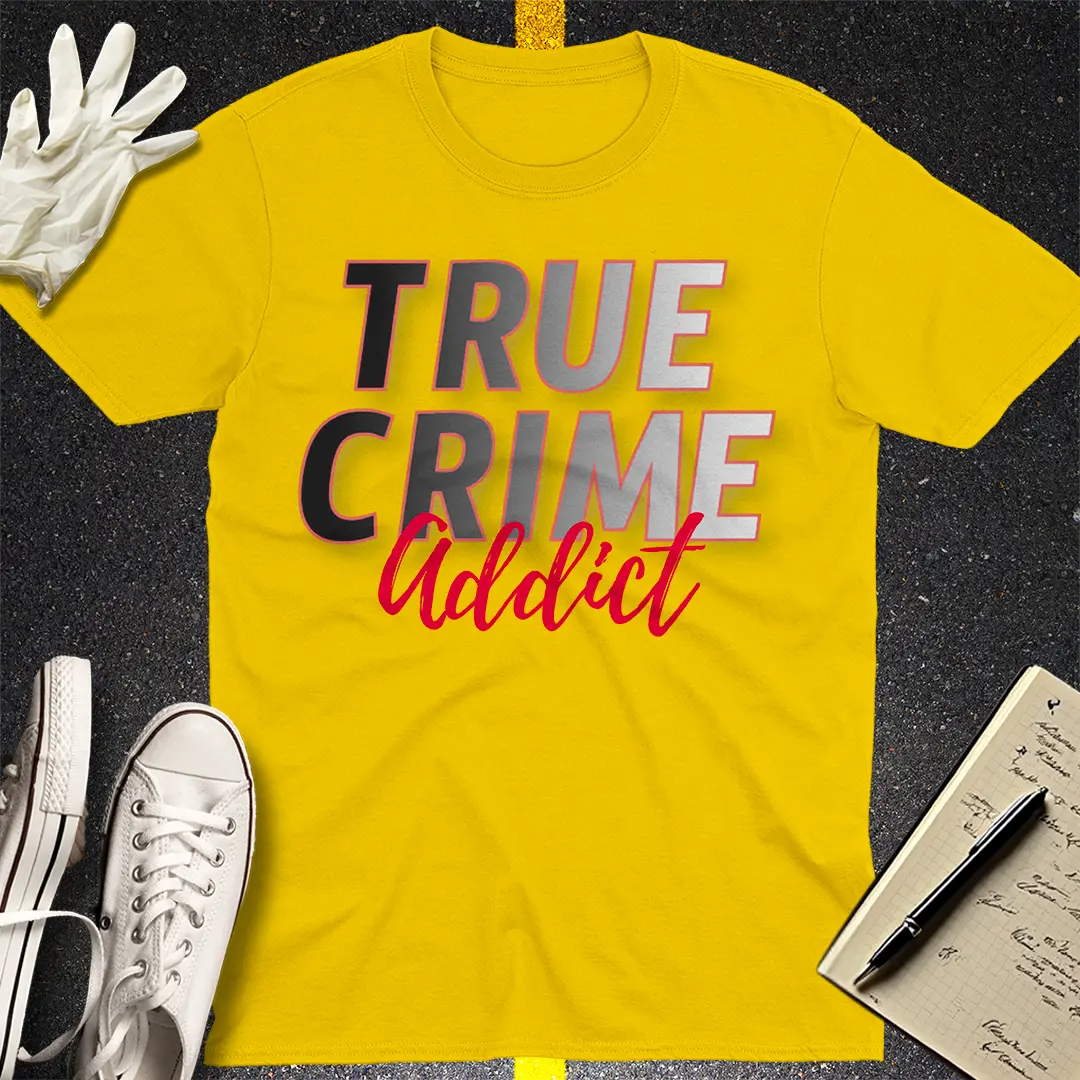 Official True Crime Addict T-Shirt
